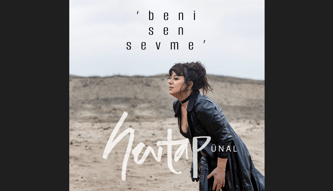 Sevtap Ünal ikinci teklisi “Beni Sen Sevme” isimli şarkısını yayınladı.