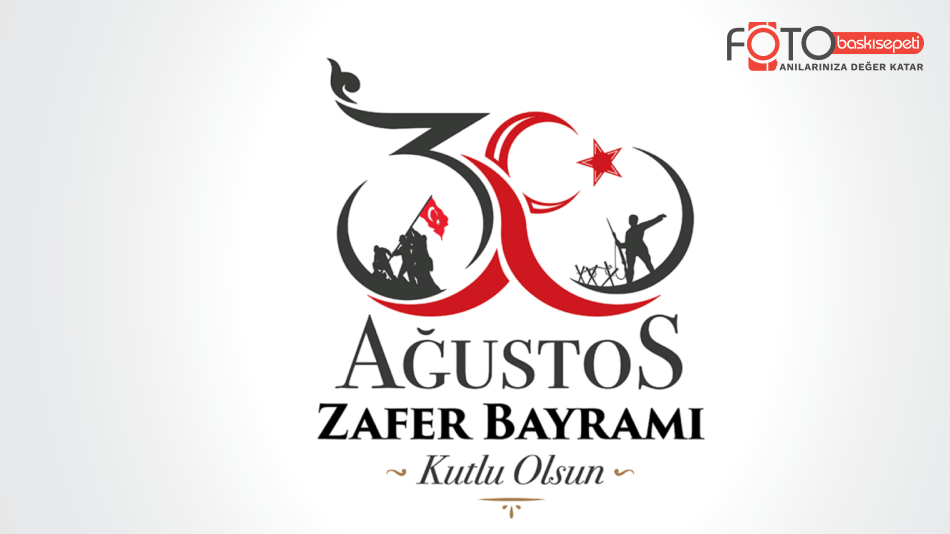Foto Baskı Sepeti’nden 30 Ağustos Zafer Bayramı Kutlama Mesajı: