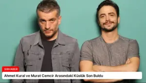 Ahmet Kural ve Murat Cemcir Arasındaki Küslük Son Buldu