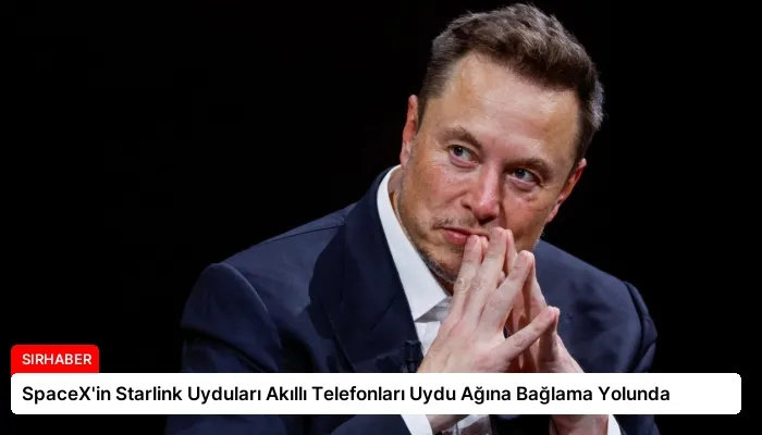 SpaceX’in Starlink Uyduları Akıllı Telefonları Uydu Ağına Bağlama Yolunda