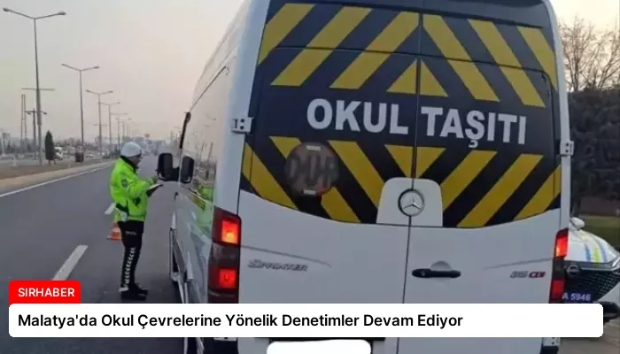 Malatya’da Okul Çevrelerine Yönelik Denetimler Devam Ediyor