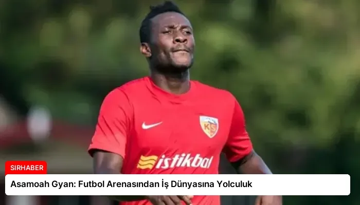 Asamoah Gyan: Futbol Arenasından İş Dünyasına Yolculuk