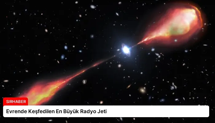 Evrende Keşfedilen En Büyük Radyo Jeti