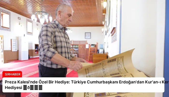 Preza Kalesi’nde Özel Bir Hediye: Türkiye Cumhurbaşkanı Erdoğan’dan Kur’an-ı Kerim Hediyesi ⏬👇