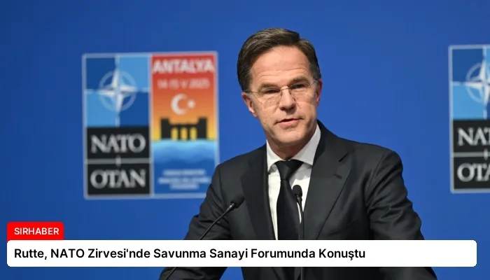 Rutte, NATO Zirvesi’nde Savunma Sanayi Forumunda Konuştu
