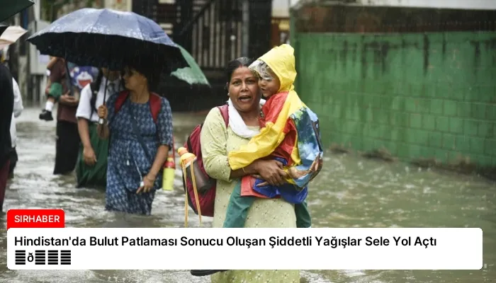 Hindistan’da Bulut Patlaması Sonucu Oluşan Şiddetli Yağışlar Sele Yol Açtı ⏬👇