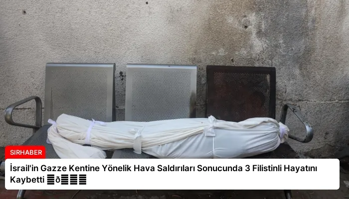 İsrail’in Gazze Kentine Yönelik Hava Saldırıları Sonucunda 3 Filistinli Hayatını Kaybetti ⏬👇