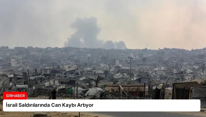 İsrail Saldırılarında Can Kaybı Artıyor