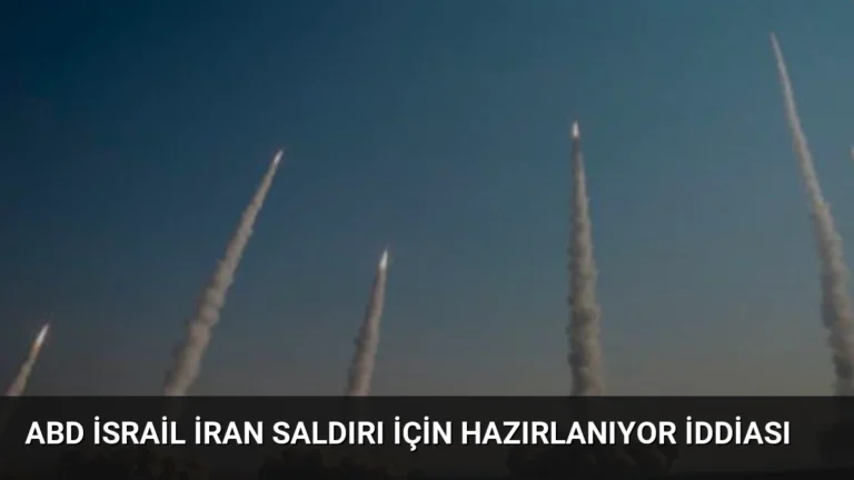 ABD İsrail İran Saldırı İçin Hazırlanıyor İddiası