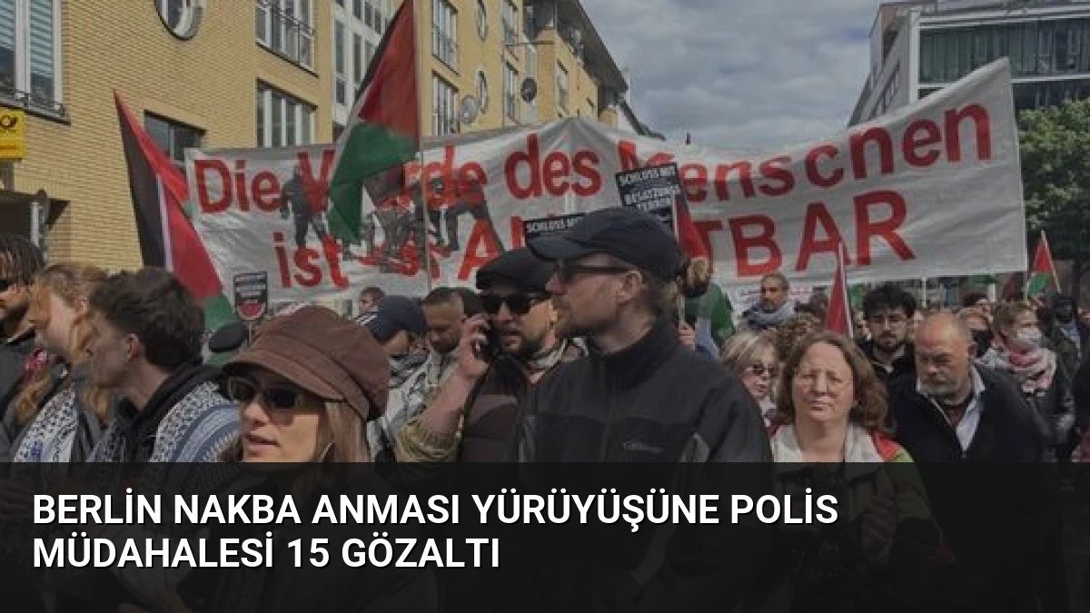 Berlin Nakba Anması Yürüyüşüne Polis Müdahalesi 15 Gözaltı