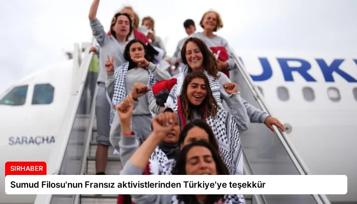 Sumud Filosu’nun Fransız aktivistlerinden Türkiye’ye teşekkür