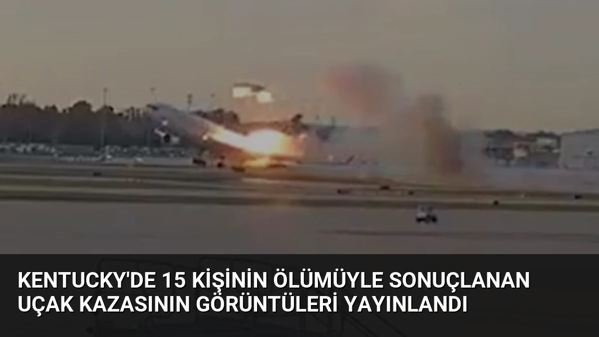 Kentucky’de 15 Kişinin Ölümüyle Sonuçlanan Uçak Kazasının Görüntüleri Yayınlandı
