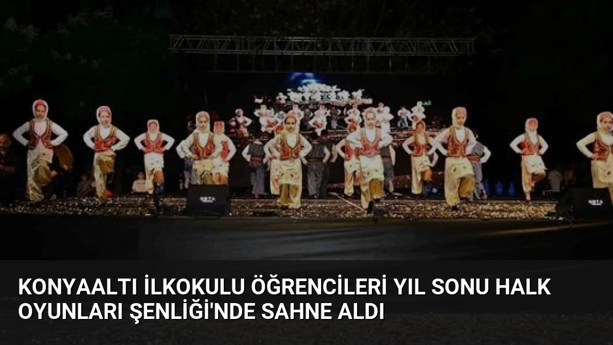 Konyaaltı İlkokulu Öğrencileri Yıl Sonu Halk Oyunları Şenliği’nde Sahne Aldı