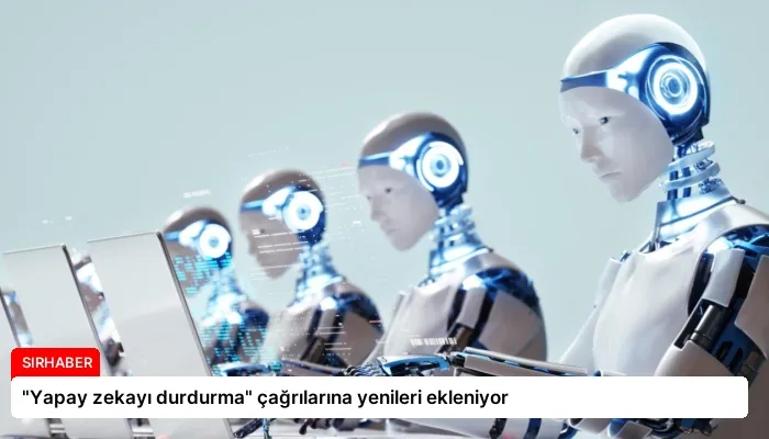 “Yapay zekayı durdurma” çağrılarına yenileri ekleniyor