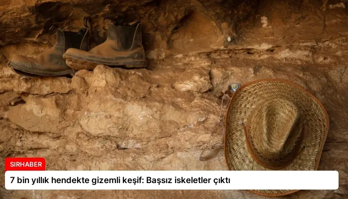 7 bin yıllık hendekte gizemli keşif: Başsız iskeletler çıktı