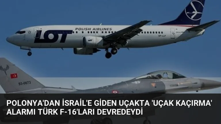 Polonya’dan İsrail’e Giden Uçakta ‘Uçak Kaçırma’ Alarmı Türk F-16’ları Devredeydi