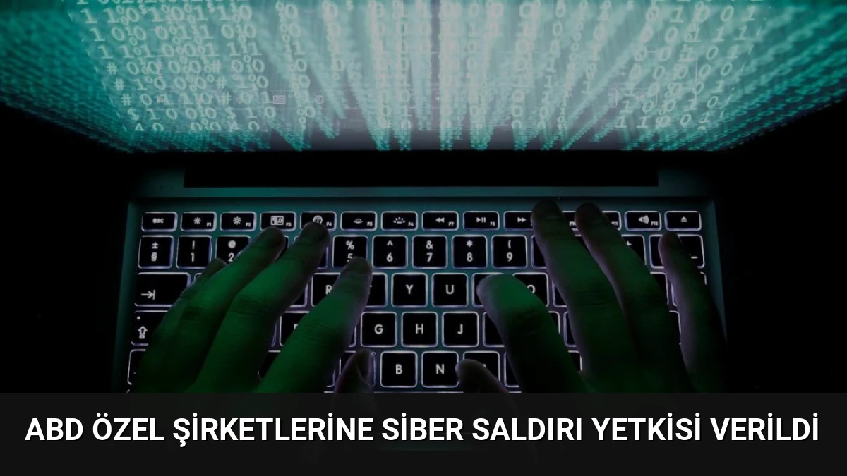 ABD Özel Şirketlerine Siber Saldırı Yetkisi Verildi