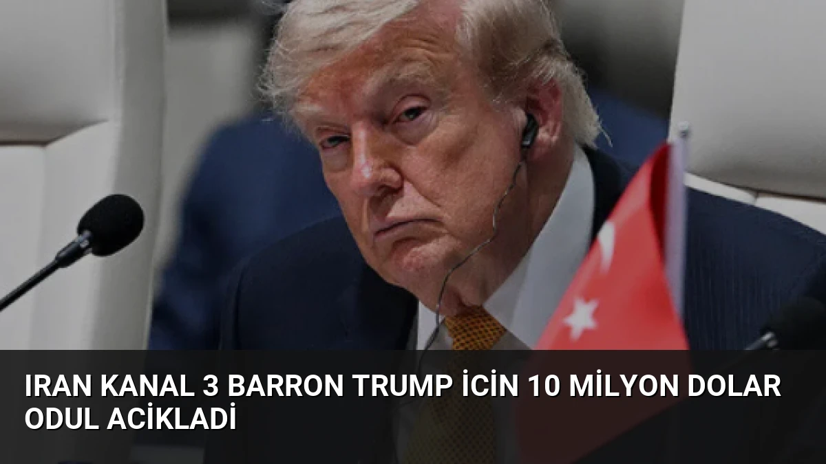 Iran Kanal 3 Barron Trump icin 10 Milyon Dolar Odul Acikladi