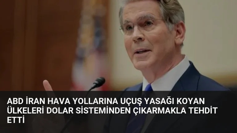 ABD İran Hava Yollarına Uçuş Yasağı Koyan Ülkeleri Dolar Sisteminden Çıkarmakla Tehdit Etti