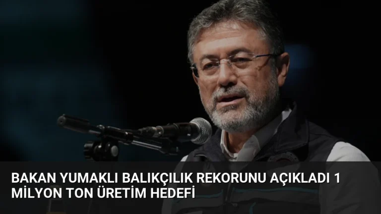 Bakan Yumaklı Balıkçılık Rekorunu Açıkladı 1 Milyon Ton Üretim Hedefi