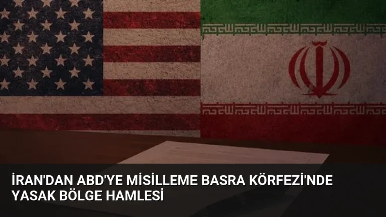 İran’dan ABD’ye Misilleme Basra Körfezi’nde Yasak Bölge Hamlesi