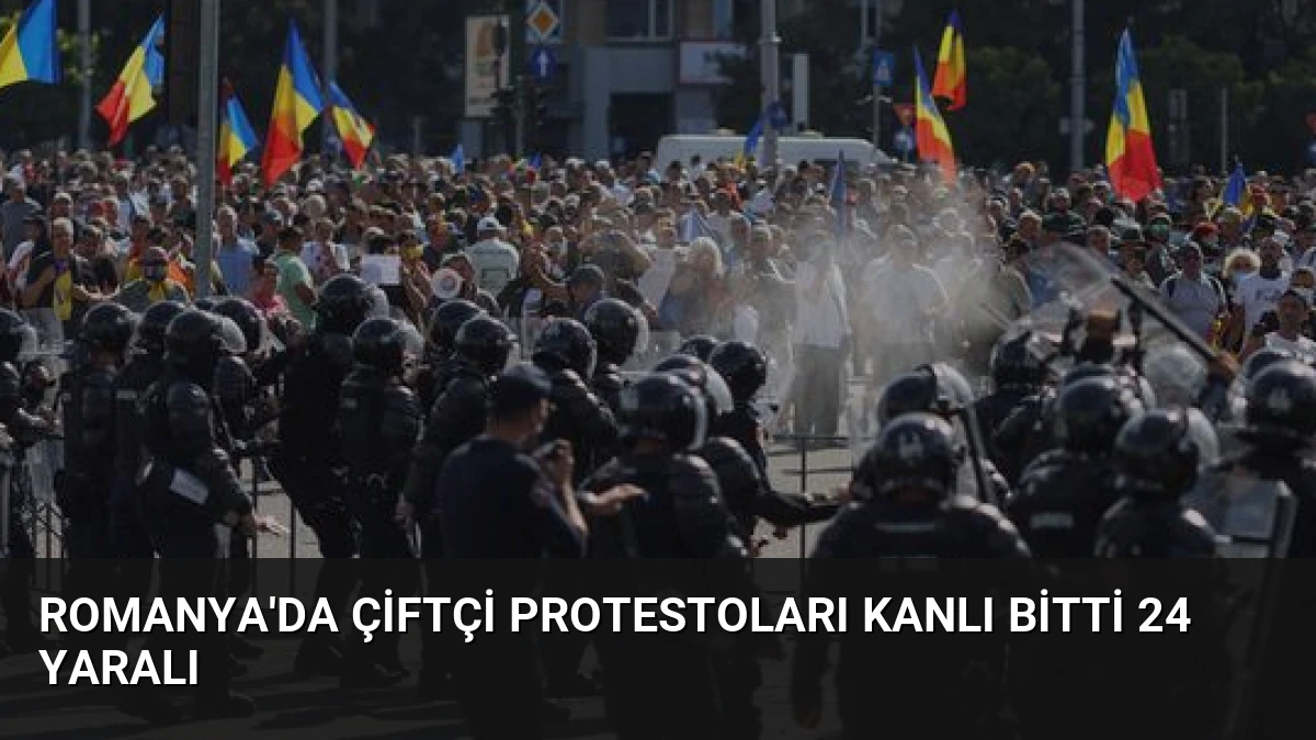 Romanya’da Çiftçi Protestoları Kanlı Bitti 24 Yaralı