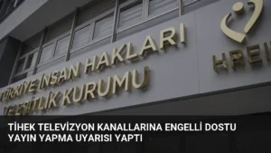 TİHEK Televizyon Kanallarına Engelli Dostu Yayın Yapma Uyarısı Yaptı