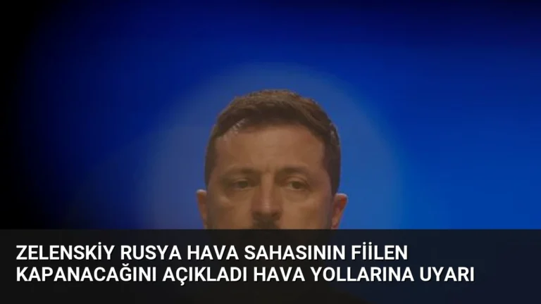 Zelenskiy Rusya Hava Sahasının Fiilen Kapanacağını Açıkladı Hava Yollarına Uyarı