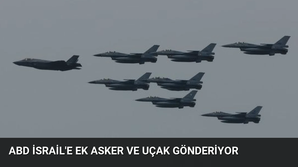 ABD İsrail’e Ek Asker ve Uçak Gönderiyor