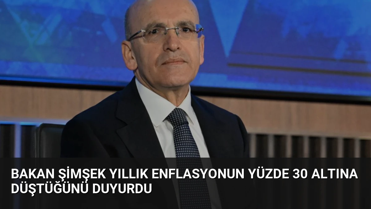 Bakan Şimşek Yıllık Enflasyonun Yüzde 30 Altına Düştüğünü Duyurdu