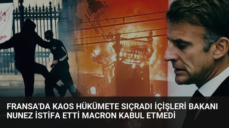Fransa’da Kaos Hükümete Sıçradı İçişleri Bakanı Nunez İstifa Etti Macron Kabul Etmedi