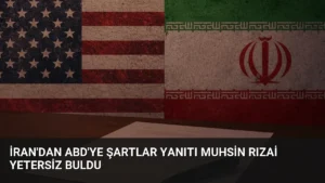 İran’dan ABD’ye Şartlar Yanıtı Muhsin Rızai Yetersiz Buldu