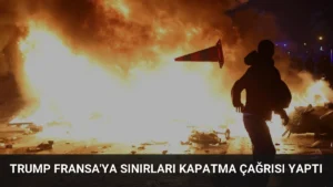 Trump Fransa’ya Sınırları Kapatma Çağrısı Yaptı
