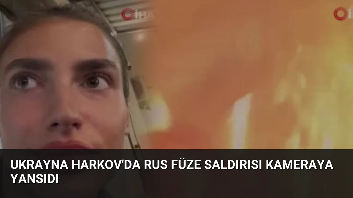 Ukrayna Harkov’da Rus Füze Saldırısı Kameraya Yansıdı